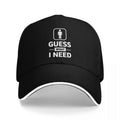 Guess What I Need Graphic Baseball Cap – Funny Restroom Sign Sandwich Brim Dad Hat